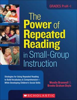 Paperback The Power of Repeated Reading in Small-Group Instruction, Grades PreK-1 Book