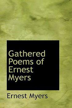 Hardcover Gathered Poems of Ernest Myers Book