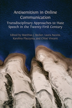 Paperback Antisemitism in Online Communication: Transdisciplinary Approaches to Hate Speech in the Twenty-First Century Book