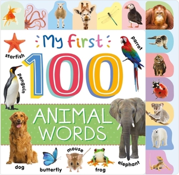 Board book My First 100 Animal Words: Photographic First Picture Dictionary with Tabbed Pages Book
