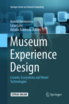 Paperback Museum Experience Design: Crowds, Ecosystems and Novel Technologies Book