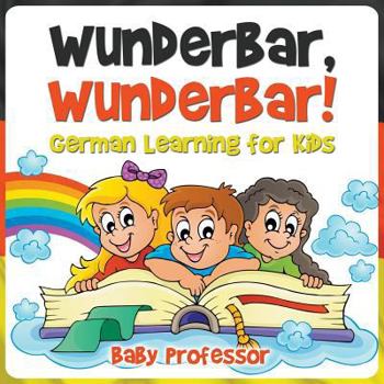 Paperback Wunderbar, Wunderbar! German Learning for Kids Book