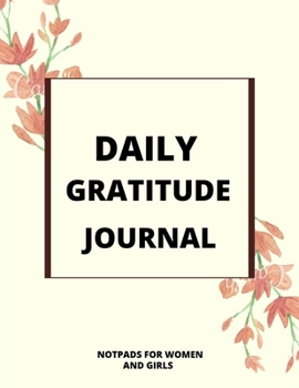 Daily Gratitude Journal: Notepads for women and girls