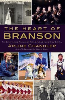 Paperback The Heart of Branson: The Entertaining Families of America's Live Music Show Capital Book