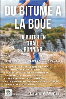 Paperback Du bitume à la boue: Débuter en Trail Running [French] Book