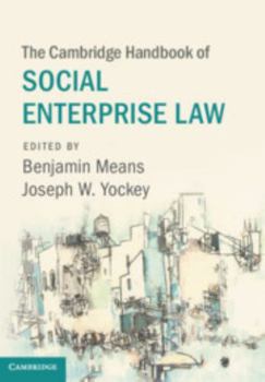 The Cambridge Handbook of Social Enterprise Law - Book  of the Cambridge Law Handbooks
