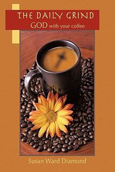 The Daily Grind: God with Your Coffee