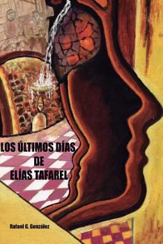 Paperback Los ultimos dias de Elias Tafarel [Spanish] Book