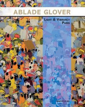 Paperback Ablade Glover Light and Vibrancy Paris: Exhibition catalogue Book