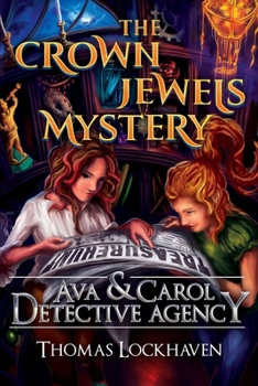 Ava & Carol Detective Agency: The Crown Jewels Mystery - Book #6 of the Ava & Carol Detective Agency