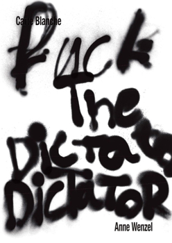 Paperback Anne Wenzel: Fuck the Dictator: Carte Blanche Book