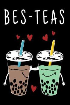 Bes Teas: Boba Bubble Tea Lovers Gift - 6" x 9" 120 Blank Lined Pages Journal - Funny Bubble Tea Notebook