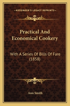 Paperback Practical And Economical Cookery: With A Series Of Bills Of Fare (1858) Book