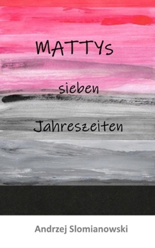 Paperback Mattys sieben Jahreszeiten: Ein Kurzroman [German] Book