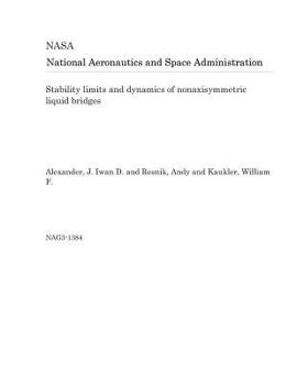 Paperback Stability Limits and Dynamics of Nonaxisymmetric Liquid Bridges Book