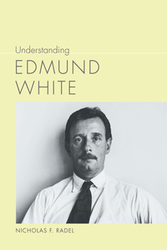 Hardcover Understanding Edmund White Book