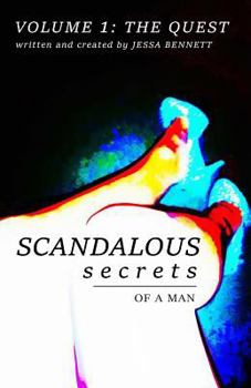 Paperback Scandalous Secrets of a Man: Volume One The Quest Book