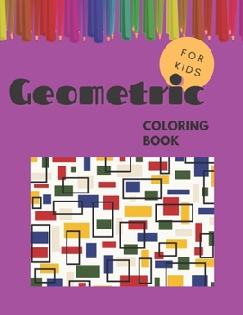 Paperback Geometric Coloring Book For Kids: Geometric Patterns Coloring Book