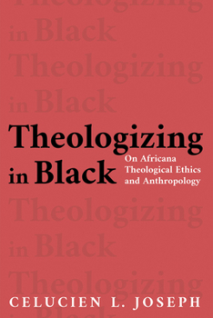 Paperback Theologizing in Black: On Africana Theological Ethics and Anthropology Book