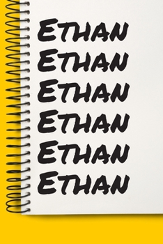 Name Ethan A beautiful personalized: Lined Notebook / Journal Gift, Notebook for Ethan,120 Pages, 6 x 9 inches, Gift For Ethan, Personal Diary, Ethan, Personalized Journal, Family Notebook, Customized