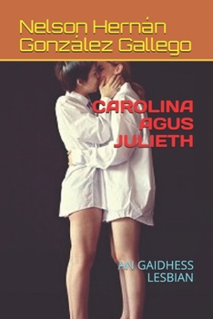 CAROLINA AGUS JULIETH: AN GAIDHESS LESBIAN (Irish Edition)