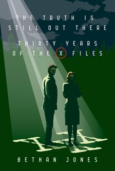 Paperback The Truth Is Still Out There: Thirty Years of the X-Files Book