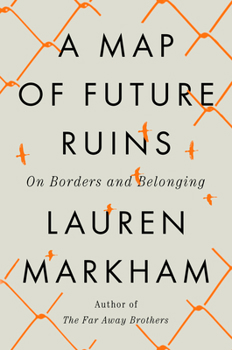 Hardcover A Map of Future Ruins: On Borders and Belonging Book