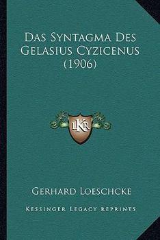 Paperback Das Syntagma Des Gelasius Cyzicenus (1906) [German] Book