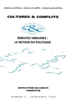 Emeutes urbaines: Le retour du politique (Cultures Et Conflits) (French Edition)