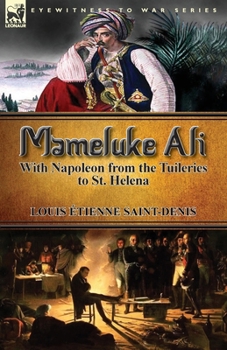 Paperback Mameluke Ali-With Napoleon from the Tuileries to St. Helena Book