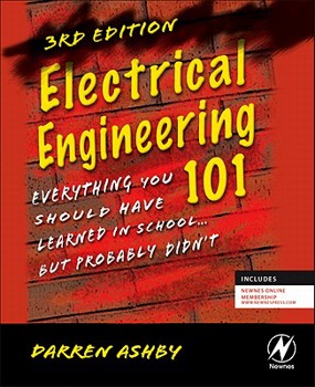 Paperback Electrical Engineering 101: Everything You Should Have Learned in School...But Probably Didn't Book