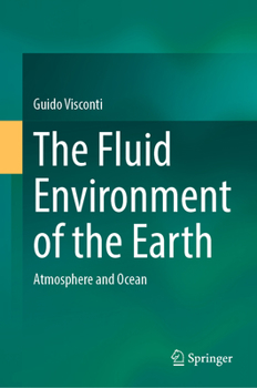 Hardcover The Fluid Environment of the Earth: Atmosphere and Ocean Book