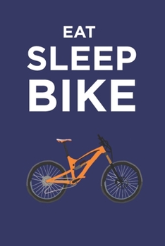 Paperback EAT SLEEP BIKE notebook: Blank lined composition journal funny birthday gift for mountain biker cyclist to write in Book