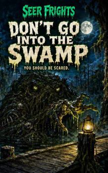 Paperback Don't Go Into the Swamp: Seer Frights Book