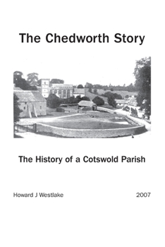 Paperback The Chedworth Story: The History of a Cotswold Parish Book