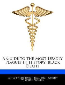 Paperback A Guide to the Most Deadly Plagues in History: Black Death Book