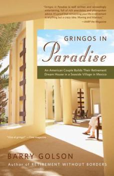 Paperback Gringos in Paradise: An American Couple Builds Their Retirement Dream House in a Seaside Village in Mexico Book