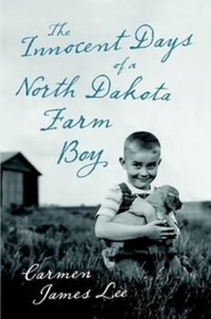 The Innocent Days of a North Dakota Farm Boy