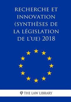 Paperback Recherche et innovation (Synthèses de la législation de l'UE) 2018 [French] Book