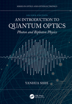 Hardcover An Introduction to Quantum Optics: Photon and Biphoton Physics Book