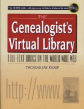 Hardcover The Genealogist's Virtual Library: Full-Text Books on the World Wide Web [With CDROM] Book