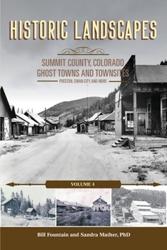 Paperback Historic Landscapes, Summit County Ghost Towns and Townsites Volume 4, Preston, Swan City, and More Book
