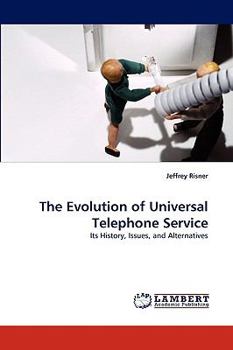 Paperback The Evolution of Universal Telephone Service Book