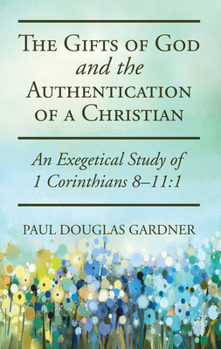 Hardcover The Gifts of God and the Authentication of a Christian Book