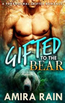 Gifted To The Bear - Book #1 of the Gifted