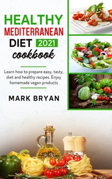 Hardcover Healthy mediterranean diet cookbook 2021 Book