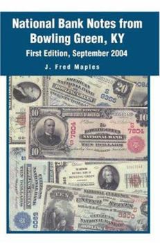 Paperback National Bank Notes from Bowling Green, KY: First Edition, September 2004 Book