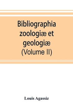 Paperback Bibliographia zoologiæ et geologiæ. A general catalogue of all books, tracts, and memoirs on zoology and geology (Volume II) Book