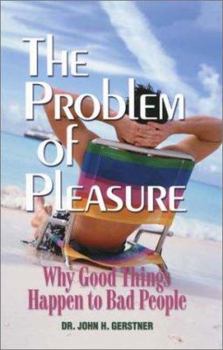Hardcover The Problem of Pleasure: Why Good Things Happen to Bad People Book