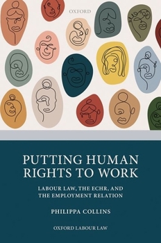 Hardcover Putting Human Rights to Work: Labour Law, the Echr, and the Employment Relation Book